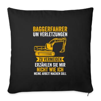 Baggerfahrer Job Baumaschine Geschenk - Sofakissenbezug 45 x 45 cm - Schwarz - Vorne