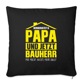 Bauherr Papa Eigenheim Geschenk - Sofakissenbezug 45 x 45 cm - Schwarz - Vorne