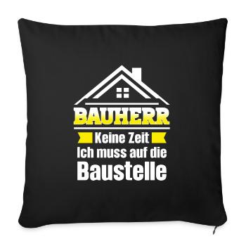 Bauherr Bauherrin Eigenheim Geschenk - Sofakissenbezug 45 x 45 cm - Schwarz - Vorne