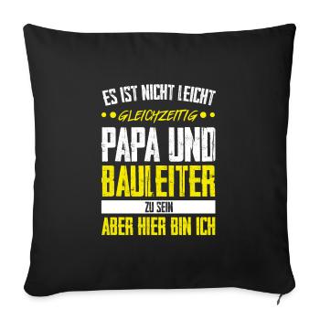 Bauleiter Papa Baustellenleiter Geschenk - Sofakissenbezug 45 x 45 cm - Schwarz - Vorne