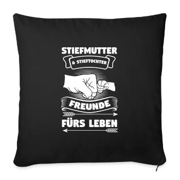 Stiefmama Stieftochter Stiefmutter Geschenk - Sofakissenbezug 45 x 45 cm - Schwarz - Vorne