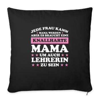 Lehrerin Mama Mutter Geschenk - Sofakissenbezug 45 x 45 cm - Schwarz - Vorne