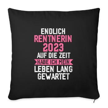 Rentnerin 2023 Rente Rentnerin Geschenk - Sofakissenbezug 45 x 45 cm - Schwarz - Vorne
