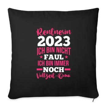Rentnerin 2023 Oma Rentnerin Geschenk - Sofakissenbezug 45 x 45 cm - Schwarz - Vorne