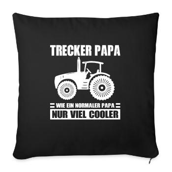Trecker Papa Traktor Geschenk - Sofakissenbezug 45 x 45 cm - Schwarz - Vorne