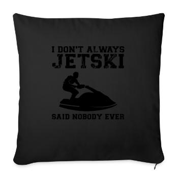 Jetski Jetskifahren Wintersport Geschenk - Sofakissenbezug 45 x 45 cm - Schwarz - Vorne