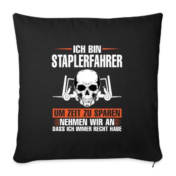 Staplerfahrer Beruf Gabelstapler Geschenk - Sofakissenbezug 45 x 45 cm - Schwarz - Vorne