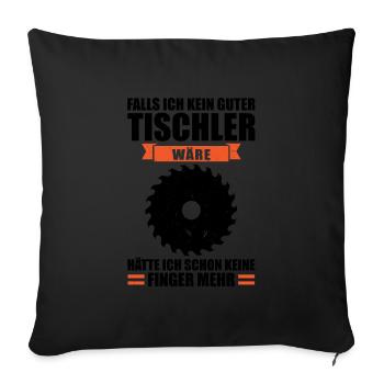 Tischler Beruf Handwerker Geschenk - Sofakissenbezug 45 x 45 cm - Schwarz - Vorne
