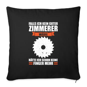 Zimmermann Beruf Zimmerer Geschenk - Sofakissenbezug 45 x 45 cm - Schwarz - Vorne