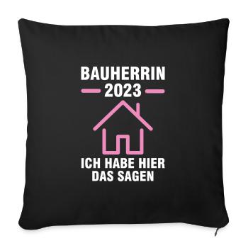 Bauherrin 2023 Hausbau Richtfest Geschenk - Sofakissenbezug 45 x 45 cm - Schwarz - Vorne