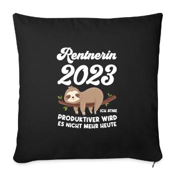 Rentnerin 2023 Faultier Rentnerin Geschenk - Sofakissenbezug 45 x 45 cm - Schwarz - Vorne