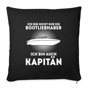 Boot Kapitän booten Geschenk - Sofakissenbezug 45 x 45 cm - Schwarz - Vorne