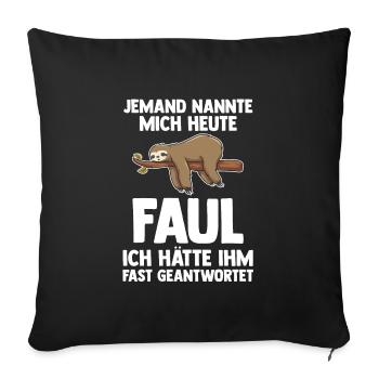 Faultier Faul Faule Geschenk - Sofakissenbezug 45 x 45 cm - Schwarz - Vorne