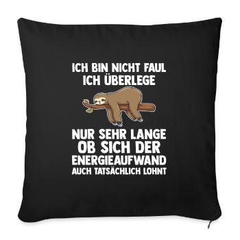 Faultier Faul Fauler Geschenk - Sofakissenbezug 45 x 45 cm - Schwarz - Vorne
