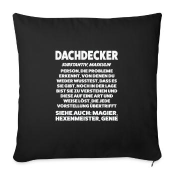 Dachdecker Beruf Dachdecken Geschenk - Sofakissenbezug 45 x 45 cm - Schwarz - Vorne