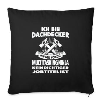 Dachdecker Beruf Dachdeckerei Geschenk - Sofakissenbezug 45 x 45 cm - Schwarz - Vorne