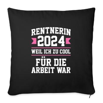 Rentnerin 2024 Rente Rentnerin Geschenk - Sofakissenbezug 45 x 45 cm - Schwarz - Vorne