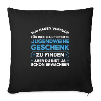 Jugendweihe Jugend Erwachsen Werden Geschenk - Sofakissenbezug 45 x 45 cm - Schwarz - Vorne