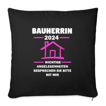 Bauherrin 2024 Hausbau Häuslebauer Geschenk - Sofakissenbezug 45 x 45 cm - Schwarz - Vorne