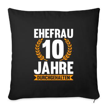 10 Jahre Ehe Ehefrau Rosenhochzeit Geschenk - Sofakissenbezug 45 x 45 cm - Schwarz - Vorne