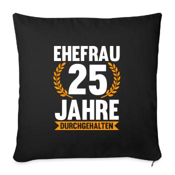 25 Jahre Ehe Ehefrau Silberhochzeit Geschenk - Sofakissenbezug 45 x 45 cm - Schwarz - Vorne