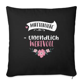 Mother's love - infinitely valuable - Sofa pillowcase 17,3'' x 17,3'' (45 x 45 cm) - black - Front