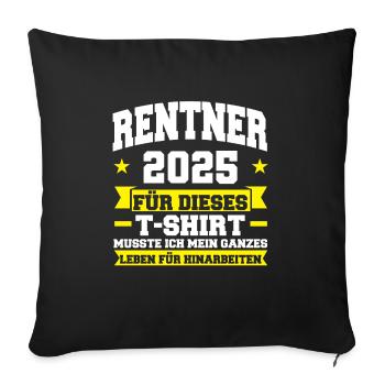 Rentner 2025 Rente Rente 2025 Geschenk - Sofakissenbezug 45 x 45 cm - Schwarz - Vorne