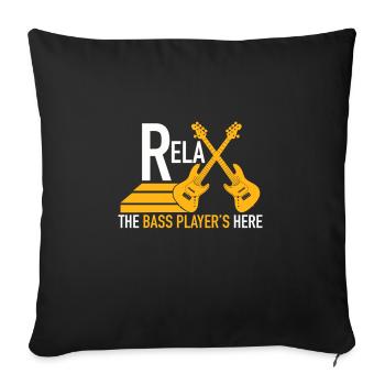 Relax! The Bass Player's here | Bassist shirt - Sofa pillowcase 17,3'' x 17,3'' (45 x 45 cm) - black - Front