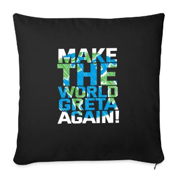 Make the World Greta again! - Sofa pillowcase 17,3'' x 17,3'' (45 x 45 cm) - black - Front