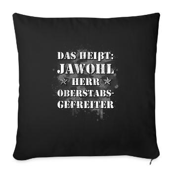 Jawohl Herr Oberstabsgefreiter OStGefr Ausbilder - Sofakissenbezug 45 x 45 cm - Schwarz - Vorne