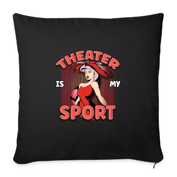 Theater Is My Sport Acting Theater - Sofa pillowcase 17,3'' x 17,3'' (45 x 45 cm) - black - Front