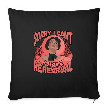Sorry I Can't I Have Rehearsal Acting Theater - Sofa pillowcase 17,3'' x 17,3'' (45 x 45 cm) - black - Front