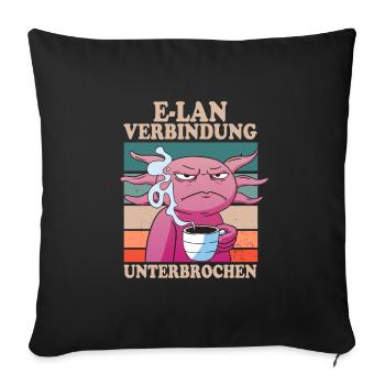 E-Lan Verbindung Unterbrochen Axolotl Fans - Sofakissenbezug 45 x 45 cm - Schwarz - Vorne