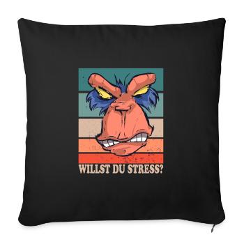 Willst Du Stress? Design für Affen Fans - Sofakissenbezug 45 x 45 cm - Schwarz - Vorne