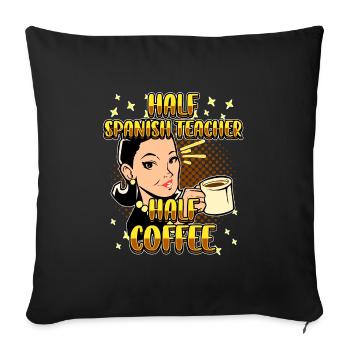 Half Spanish Half Coffee Teacher - Sofakissenbezug 45 x 45 cm - Schwarz - Vorne
