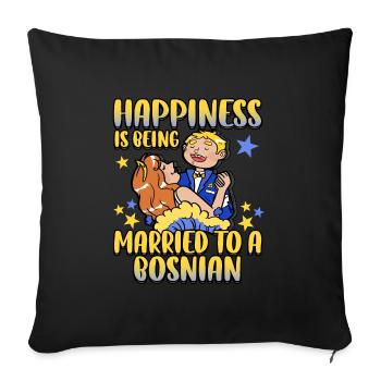 Happiness Is Being Married To A Bosnian - Sofa pillowcase 17,3'' x 17,3'' (45 x 45 cm) - black - Front