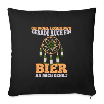 Ob wohl irgendwo ein Bier an mich denkt - Sofakissenbezug 45 x 45 cm - Schwarz - Vorne