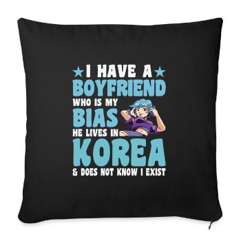 I Have A Boyfriend Who Is My Bias Kpop Kdrama - Sofa pillowcase 17,3'' x 17,3'' (45 x 45 cm) - black - Front