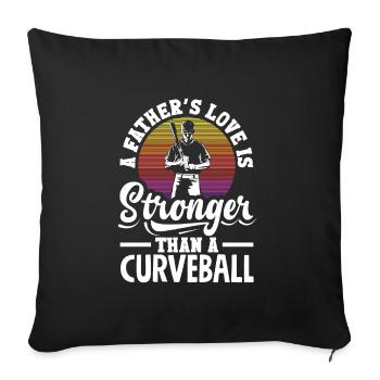 A Fathers Love Is Stronger Than A Curveball - Sofa pillowcase 17,3'' x 17,3'' (45 x 45 cm) - black - Front