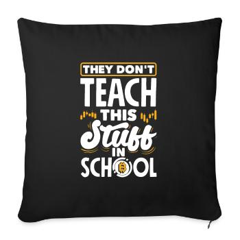 They Don't Teach This Stuff In School - Sofa pillowcase 17,3'' x 17,3'' (45 x 45 cm) - black - Front