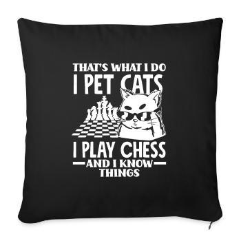 Thats What I Do Pet Cats Play Chess and Know - Sofa pillowcase 17,3'' x 17,3'' (45 x 45 cm) - black - Front