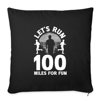 Let's run 100 miles for fun Ulramarathon Mountain - Sofa pillowcase 17,3'' x 17,3'' (45 x 45 cm) - black - Front