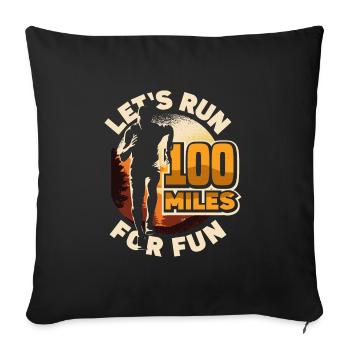 Let's run 100 miles for fun Ulramarathon Mountain - Sofa pillowcase 17,3'' x 17,3'' (45 x 45 cm) - black - Front