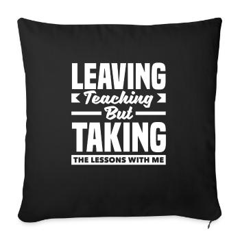 Quitter l’enseignement mais prendre les leçons avec moi - Housse de coussin décorative 45 x 45 cm - noir - Devant