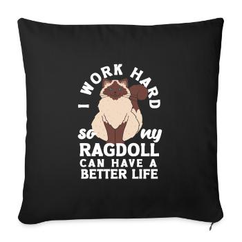 Je travaille dur pour que mon Ragdoll puisse avoir une vie meilleure - Housse de coussin décorative 45 x 45 cm - noir - Devant
