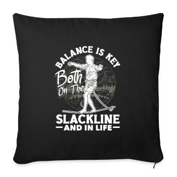 Balance is key, both on the slackline and in life - Sofa pillowcase 17,3'' x 17,3'' (45 x 45 cm) - black - Front