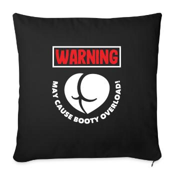 Warning: May Cause Booty Overload - Sofakissenbezug 45 x 45 cm - Schwarz - Vorne