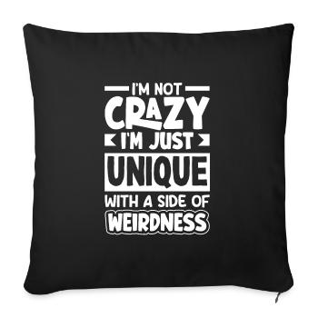 I'm not crazy, I'm just unique with a side of - Sofa pillowcase 17,3'' x 17,3'' (45 x 45 cm) - black - Front