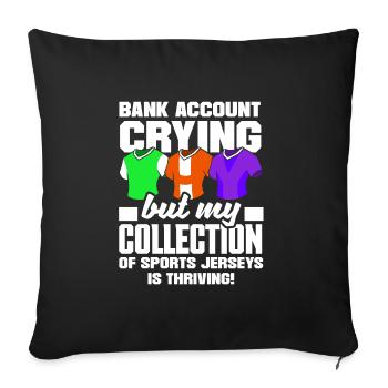 Bank Account Crying, Sports Jersey Collection - Sofa pillowcase 17,3'' x 17,3'' (45 x 45 cm) - black - Front