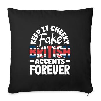 Fake British Accents Forever - Sofa pillowcase 17,3'' x 17,3'' (45 x 45 cm) - black - Front